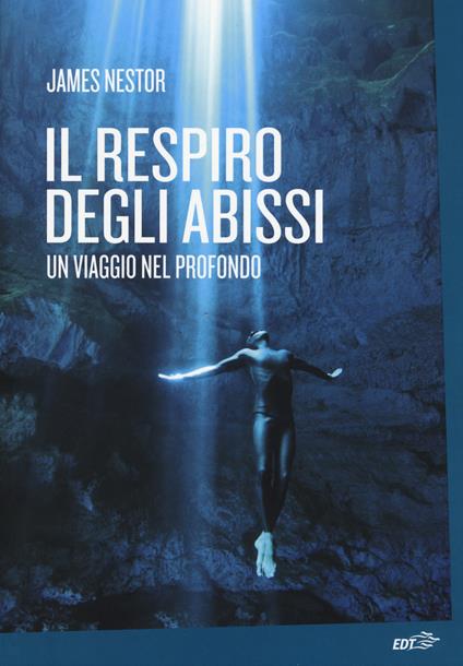 Il respiro degli abissi. Un viaggio nel profondo - James Nestor - copertina