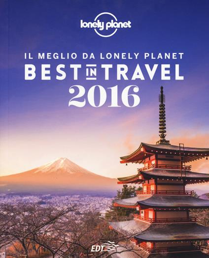Best in travel 2016. Il meglio da Lonely Planet. Ediz. illustrata - copertina