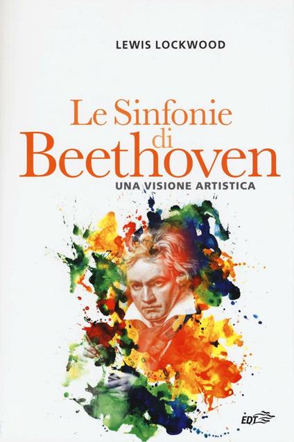 Le sinfonie di Beethoven. Una visione artistica - Lewis Lockwood - copertina