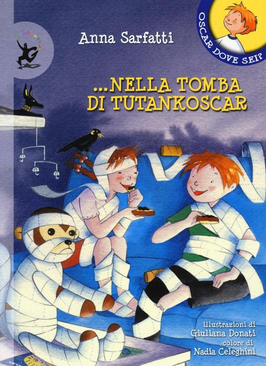 ...nella tomba di Tutankoscar - Anna Sarfatti,Giuliana Donati - copertina