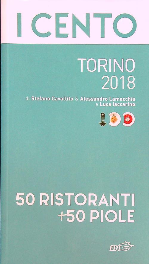 I cento di Torino 2018. 50 ristoranti + 50 piole