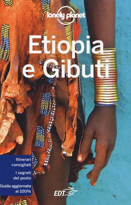 Etiopia e Gibuti - Jean-Bernard Carillet,Anthony Ham - copertina