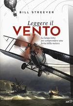Leggere il vento. La lunga lotta per comprendere una forza della natura