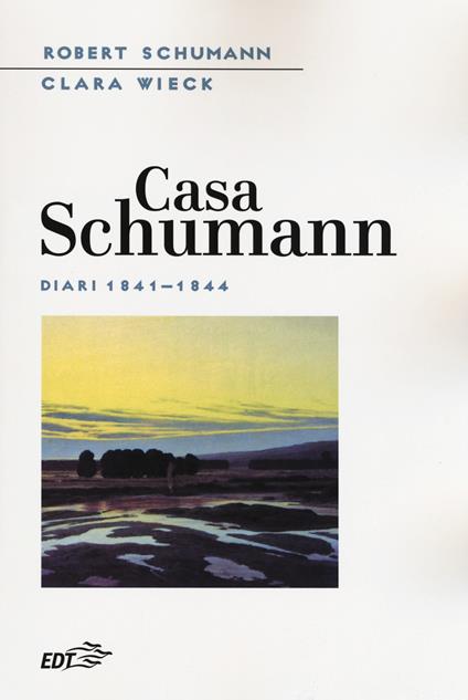 Casa Schumann. Diari (1841-1844) - Robert Schumann,Clara Wieck - copertina