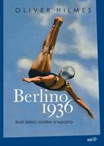 Berlino 1936. Quei sedici giorni d'agosto