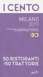 I cento Milano 2019. 50 ristoranti + 50 trattorie