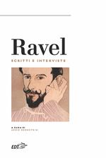Ravel. Scritti e interviste