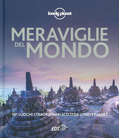 Meraviglie del mondo. 101 luoghi straordinari scelti da Lonely Planet. Ediz. a colori - copertina