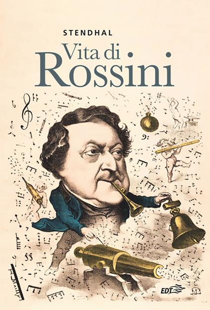 Vita di Rossini - Stendhal,Mariolina Bongiovanni Bertini,Ubaldo Peruccio - ebook