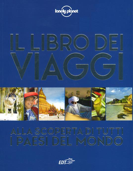 Il libro dei viaggi. Alla scoperta di tutti i paesi del mondo. Ediz. illustrata - copertina