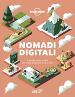 Nomadi digitali. Consigli pratici e idee per vivere e lavorare on the road
