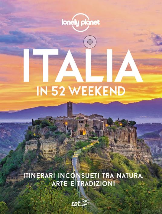Italia in 52 weekend. Itinerari inconsueti tra natura, arte e tradizioni - 2