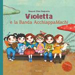 Violetta e la Banda AcchiappaMachi. Ediz. illustrata