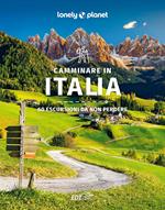 Camminare in Italia. 60 escursioni da non perdere