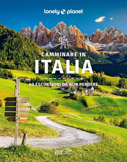 Camminare in Italia. 60 escursioni da non perdere - Gregor Clark,Brendan Sansbury - copertina