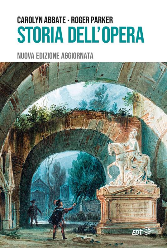 Storia dell'opera. Nuova ediz. - Carolyn Abbate,Roger Parker - copertina