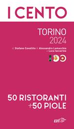 I cento di Torino 2024. 50 ristoranti + 50 piole