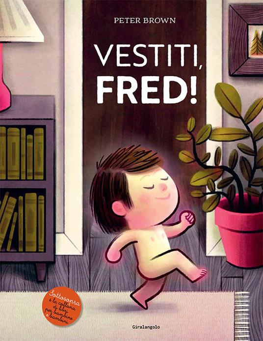 Vestiti, Fred! Ediz. a colori - Peter Brown - copertina