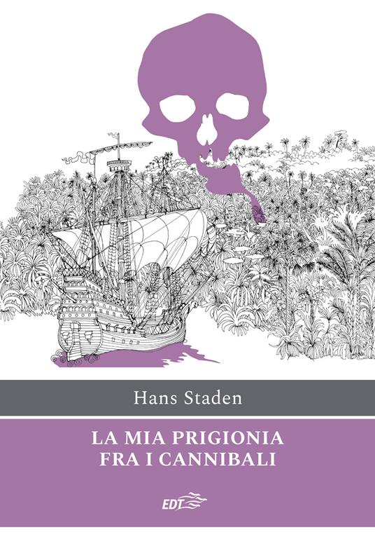 La mia prigionia tra i cannibali - Hans Staden - copertina