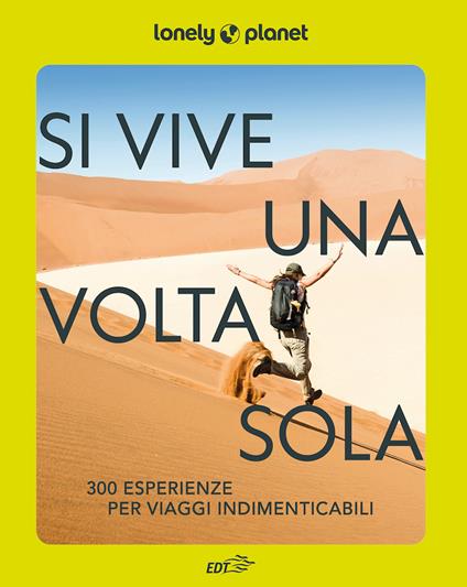 Si vive una volta sola. 300 esperienze per viaggi indimenticabili - copertina