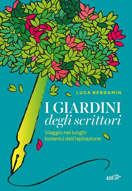 I giardini degli scrittori. Viaggio nei luoghi botanici dell'ispirazione - Luca Bergamin - copertina
