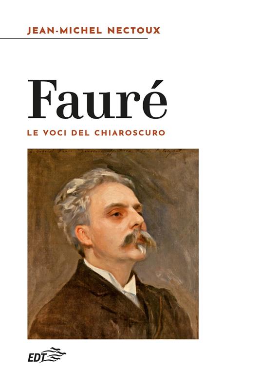 Fauré. Le voci del chiaroscuro - Jean-Michel Nectoux - copertina