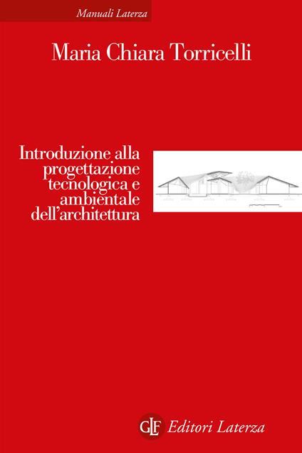 Introduzione alla progettazione tecnologica e ambientale dell’architettura - Maria Chiara Torricelli - copertina