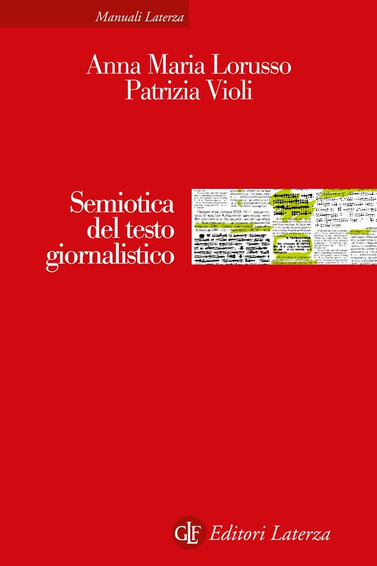 Semiotica del testo giornalistico - Anna Maria Lorusso,Patrizia Violi - copertina