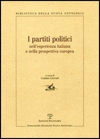 I partiti politici nell'esperienza italiana e nella prospettiva europea. Atti della giornata di studi (Roma, 4 luglio 2003) - copertina