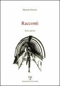 Racconti. Serie aperta - Menotti Galeotti - copertina