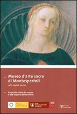 Museo d'arte sacra di Montespertoli. Guida alla visita del museo alla scoperta del territorio. Ediz. italiana e inglese