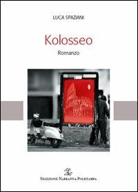 Kolosseo - Luca Spaziani - copertina