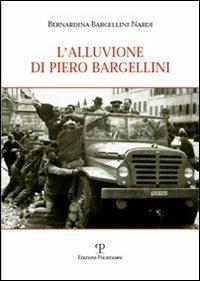 L' alluvione di Piero Bargellini - Bernardina Bargellini Nardi - copertina
