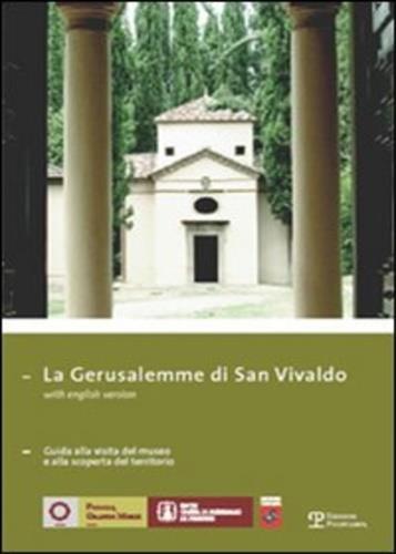 La Gerusalemme di San Vivaldo. Guida alla visita del museo e alla scoperta del territorio. Ediz. italiana e inglese - copertina