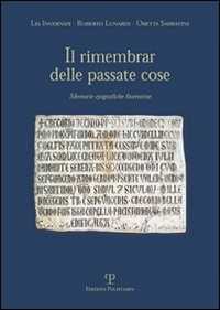 Libro Il rimembrare delle passate cose. Memorie epigrafiche fiorentine Lia Invernizi Roberto Lunardi Oretta Sabbatini