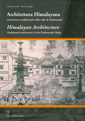 Architettura himalayana. Architettura tradizionale nella valle di Kathmandu. Ediz. italiana e inglese - Valerio Sestini,Enzo Somigli - copertina