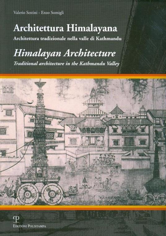 Architettura himalayana. Architettura tradizionale nella valle di Kathmandu. Ediz. italiana e inglese - Valerio Sestini,Enzo Somigli - 3