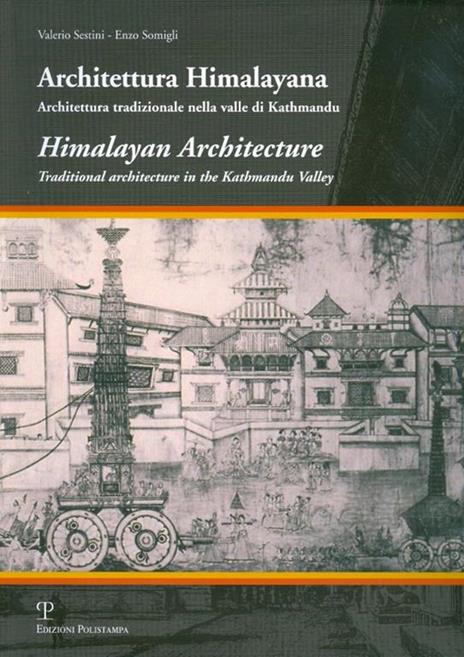 Architettura himalayana. Architettura tradizionale nella valle di Kathmandu. Ediz. italiana e inglese - Valerio Sestini,Enzo Somigli - 4