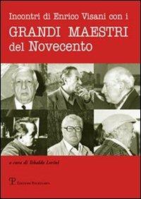 Incontri di Enrico Visani con i grandi maestri del Novecento - copertina