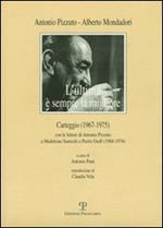 L' ultima è sempre la migliore. Carteggio (1967-1975) con le lettere di Antonio Pizzuto e Madeleine Santschi e Pierre Graff (1968-1976)
