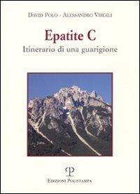 Epatite C. Itinerario di una guarigione - David Polo,Alessandro Virgili - copertina