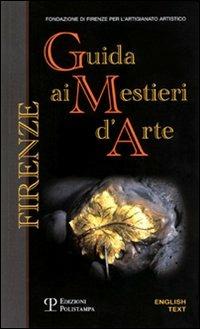 Firenze. Guida ai mestieri d'arte. Ediz. italiana e inglese - copertina