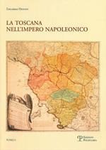 La Toscana nell'impero napoleonico. L'imposizione del modello e il processo di integrazione (1807-1809)