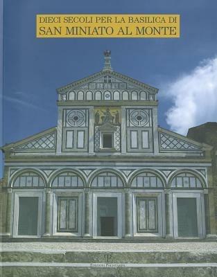 Dieci secoli per la Basilica di San Miniato al Monte - copertina