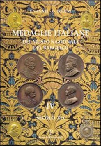 Medaglie italiane del Museo nazionale del Bargello. Vol. 4: Secolo XIX. - Giuseppe Toderi,Fiorenza Vannel - copertina