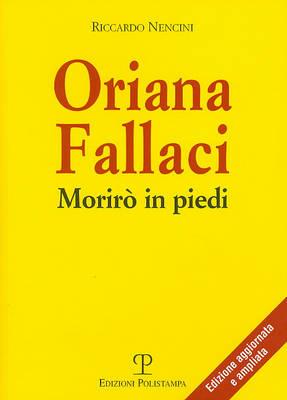 Oriana Fallaci. Morirò in piedi - Riccardo Nencini - copertina
