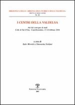 I centri della Valdelsa. Dal Medioevo ad oggi