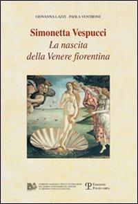 Simonetta Vespucci. La nascita della Venere fiorentina. Con DVD - Giovanna Lazzi,Paola Ventrone - copertina