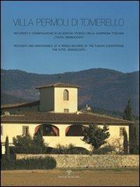 Villa Permoli di Tomerello. Recupero e conservazione di un edificio storico della campagna toscana. L'Hotel Granducato. Ediz. italiana e inglese - copertina