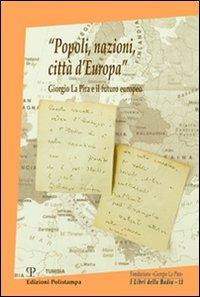 «Popoli, nazioni, città d'Europa». Giorgio La Pira e il futuro europeo - copertina